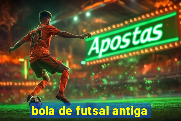 bola de futsal antiga